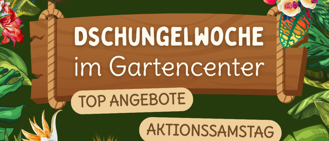 Dschungelwoche im Gartencenter