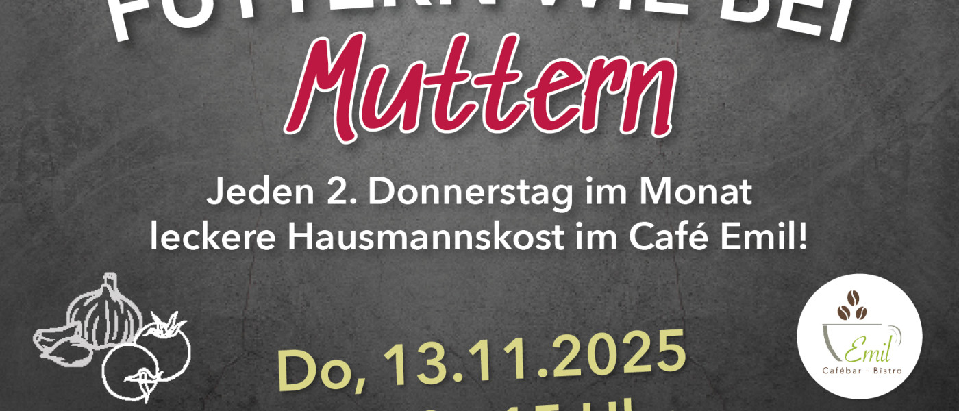 Futtern wie bei Muttern 13. November