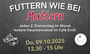 Futtern wie bei Muttern 09. Oktober