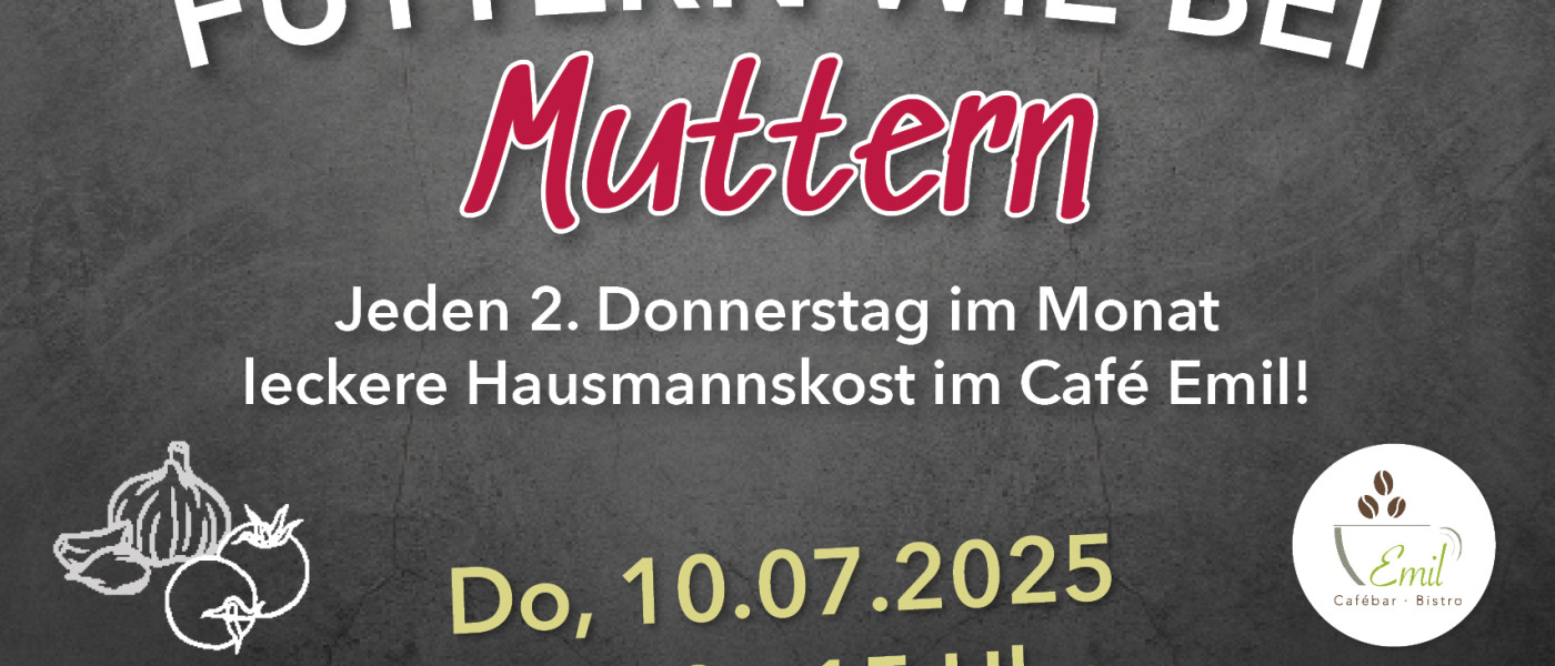 Futtern wie bei Muttern 10. Juli